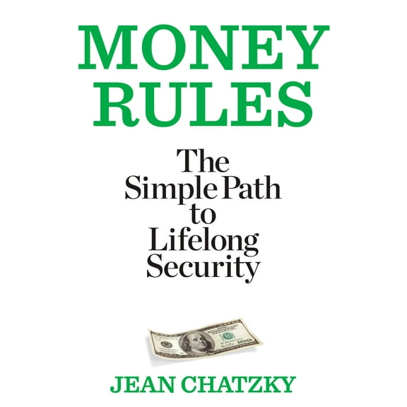 Money Rules : The Simple Path to Lifelong Security (Paperback)