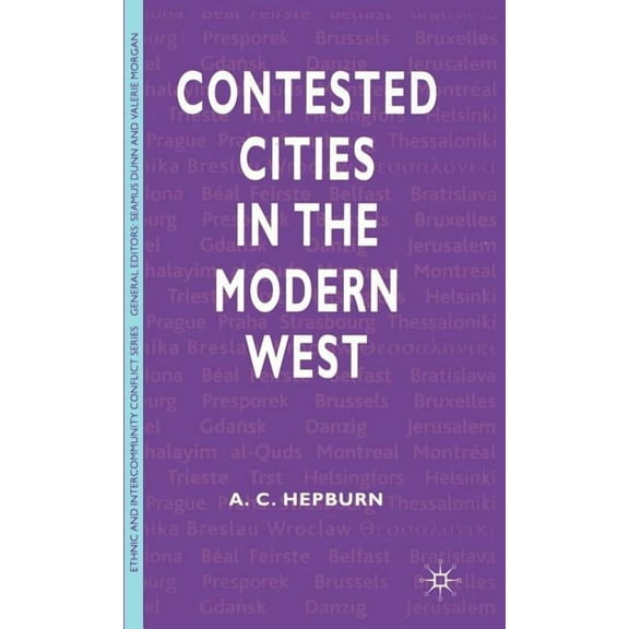 Ethnic and Intercommunity Conflict Contested Cities in the Modern West, (Hardcover)