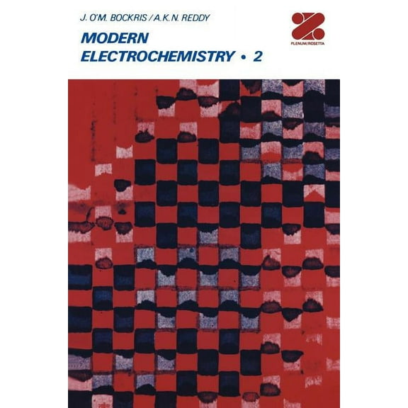 Modern Electrochemistry Modern Electrochemistry: An Introduction to an Interdisciplinary Area, Book 2, (Paperback)