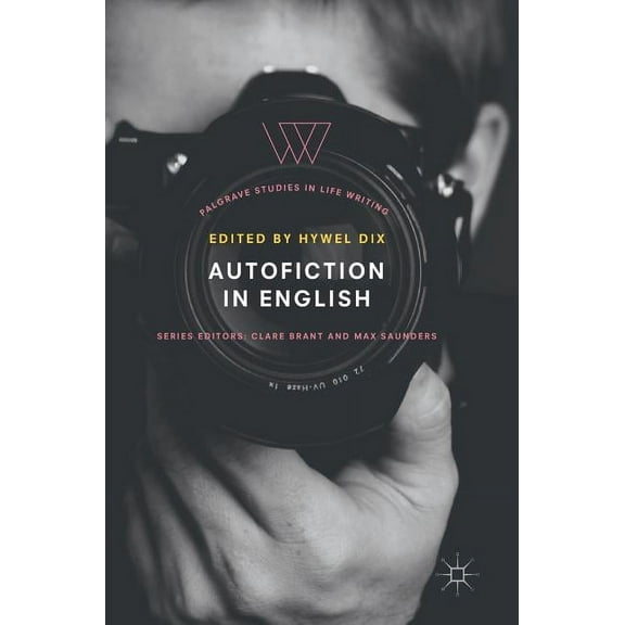 Palgrave Studies in Life Writing Autofiction in English, (Hardcover)