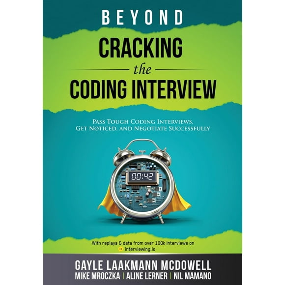 Beyond Cracking the Coding Interview: Pass Tough Coding Interviews, Get Noticed, and Negotiate Successfully Paperback – Jan. 22 2025