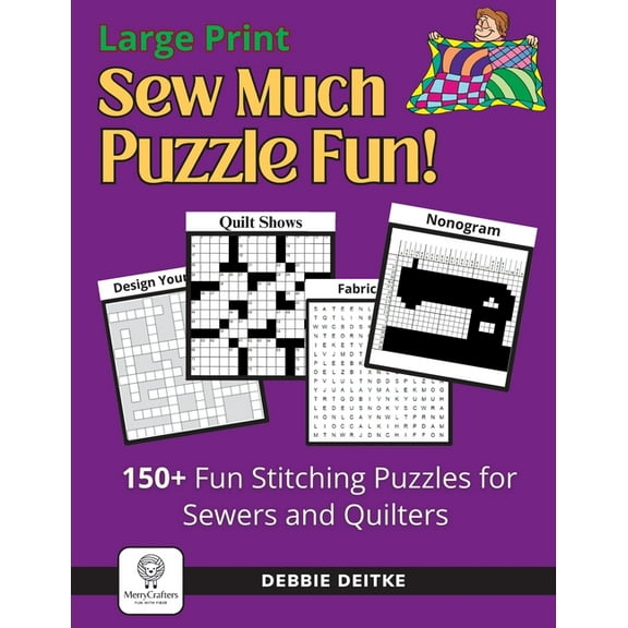 Sew Much Puzzle Fun!: 150  Fun Stitching Puzzles for Sewers & Quilters, Large Print, Word Search, Crossword, Hidden Pict, (Paperback)