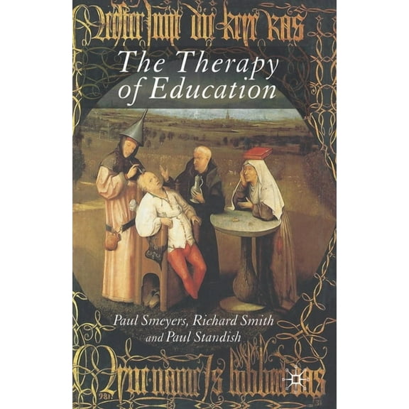 The Therapy of Education: Philosophy, Happiness and Personal Growth, (Paperback)