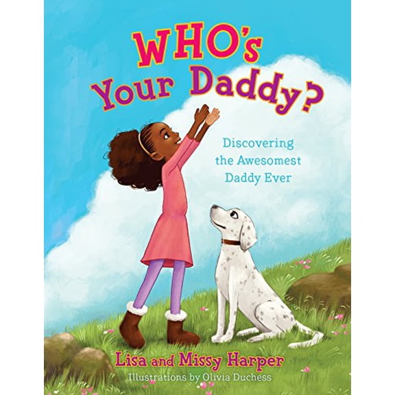 Pre-Owned Who's Your Daddy?: Discovering the Awesomest Daddy Ever, 9781535906012, 1535906014, Hardcover,
