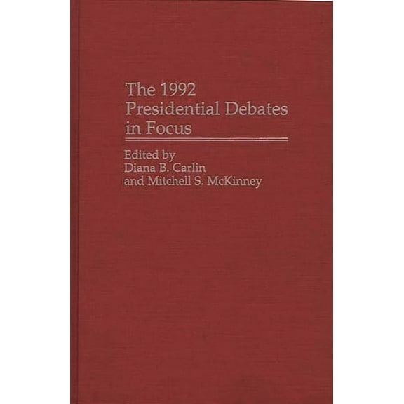 Praeger Political Communication The 1992 Presidential Debates in Focus, (Hardcover)