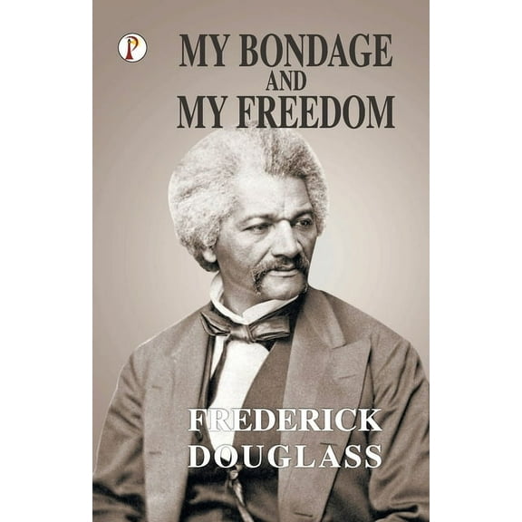 My Bondage and My Freedom (Paperback)
