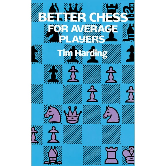 Pre-Owned Better Chess for Average Players (Paperback) 0486290298 9780486290294