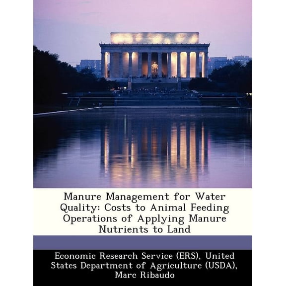 Manure Management for Water Quality : Costs to Animal Feeding Operations of Applying Manure Nutrients to Land