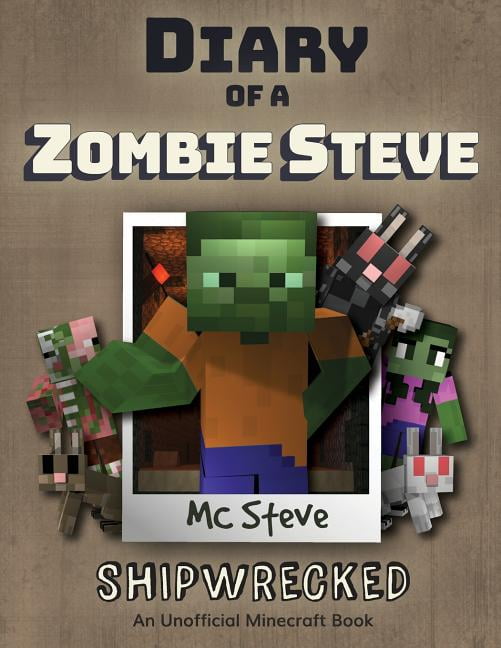 Diary of a Minecraft Zombie Steve Diary of a Minecraft Zombie Steve