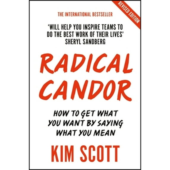 Pre-Owned Radical Candor: Get What You Want By Saying What You Mean by Kim Scott - Paperback