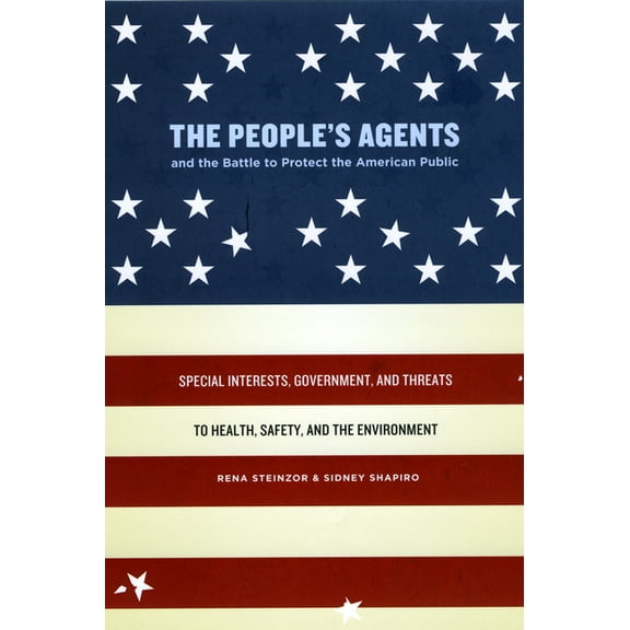 The People's Agents and the Battle to Protect the American Public, (Hardcover)