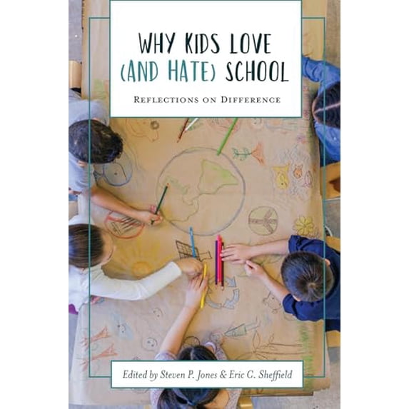 Pre-Owned Why Kids Love (and Hate) School: Reflections on Difference (Paperback) 1975500679 9781975500672