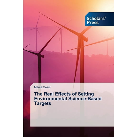 The Real Effects of Setting Environmental Science-Based Targets, (Paperback)