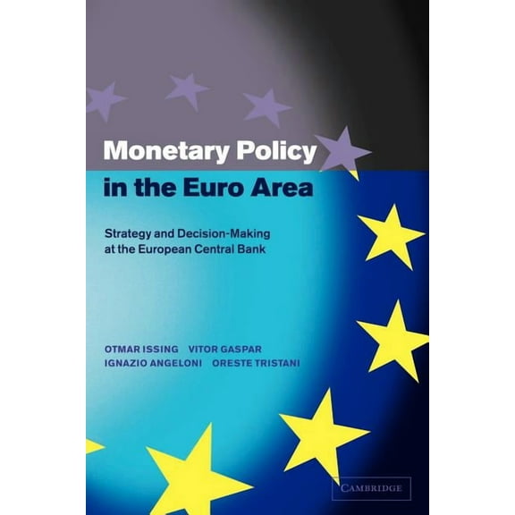 Monetary Policy in the Euro Area: Strategy and Decision-Making at the European Central Bank, (Paperback)