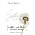thumbnail image 2 of Gathering Those Driven Away: A Theology of Incarnation (Paperback), 2 of 3