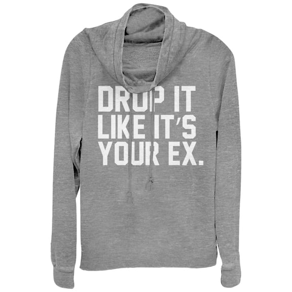 Junior's CHIN UP Drop It Like Your Ex  Cowl Neck Sweatshirt Gray Heather Medium