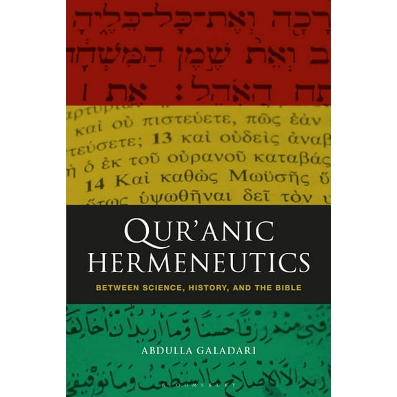 Qur'anic Hermeneutics: Between Science, History, and the Bible, (Hardcover)
