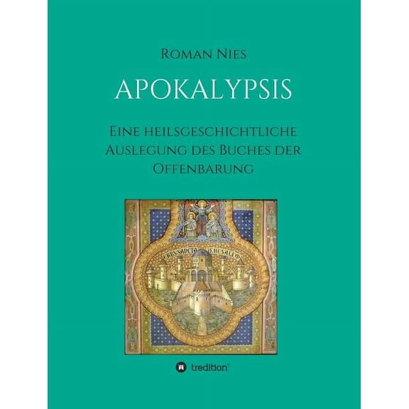 Apokalypsis : Eine heilsgeschichtliche Auslegung des Buches der Offenbarung (Paperback)