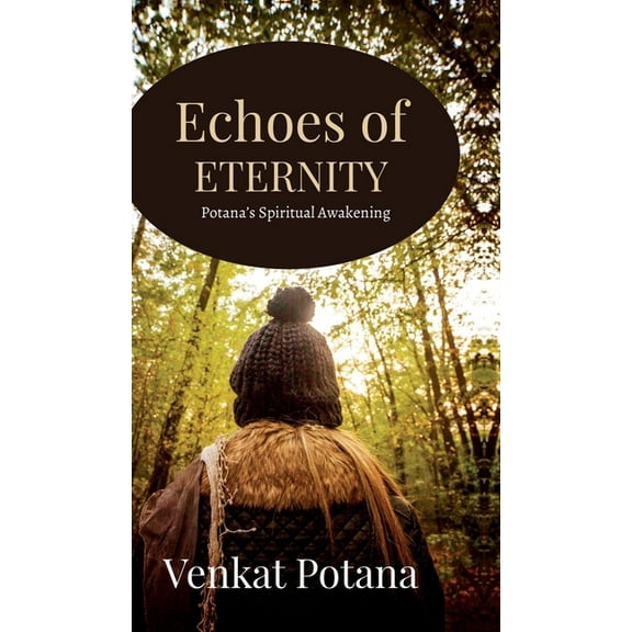 Echoes of Eternity: Potana's Spiritual Awakening, (Hardcover)