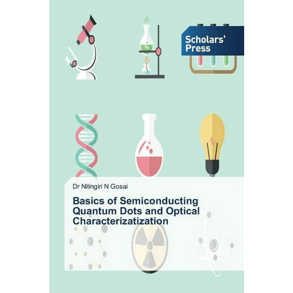 Basics of Semiconducting Quantum Dots and Optical Characterizatization (Paperback)