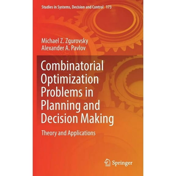 Studies in Systems, Decision and Control Combinatorial Optimization Problems in Planning and Decision Making: Theory and Applications, Book 173, (Hardcover)