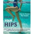 thumbnail image 1 of Pre-Owned Heal Your Hips, Second Edition: How to Prevent Hip Surgery and What to Do If You Need It (Hardcover) 1681620944 9781681620947, 1 of 1
