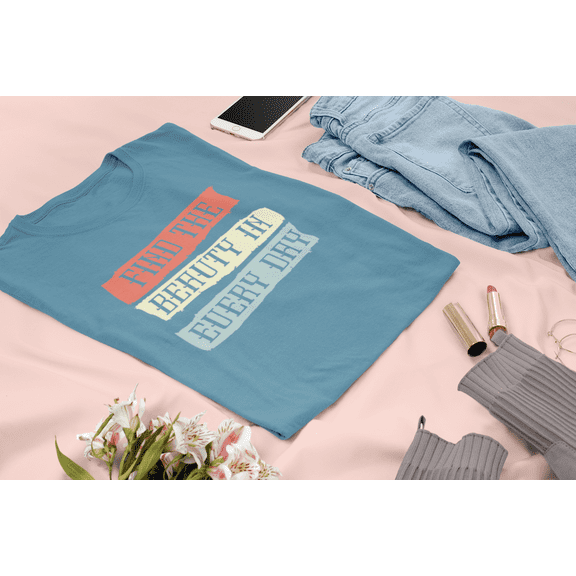 Find The Beauty In Every Day