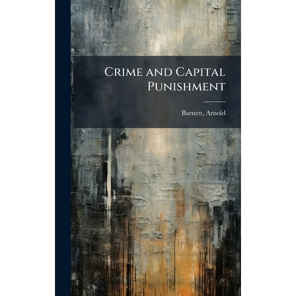 Crime and Capital Punishment, (Hardcover)