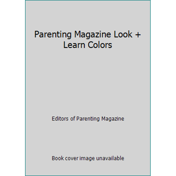 Pre-Owned Parenting Magazine Look + Learn Colors (Unknown) 161628000X 9781616280000