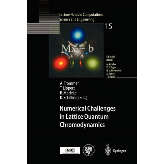 Lecture Notes in Computational Science a Numerical Challenges in Lattice Quantum Chromodynamics: Joint Interdisciplinary Workshop of John Von Neumann Institute f, Book 15, (Paperback)