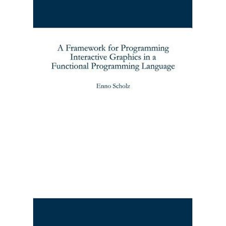 A Framework for Programming Interactive Graphics in a Functional Programming