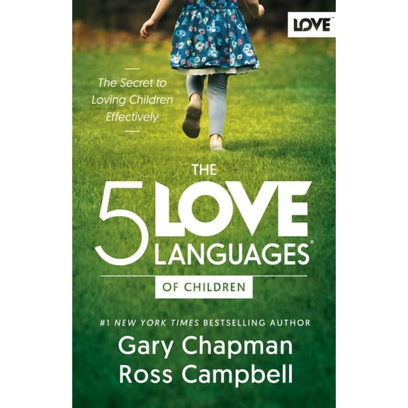 The 5 Love Languages of Children: The Secret to Loving Children Effectively, (Paperback)