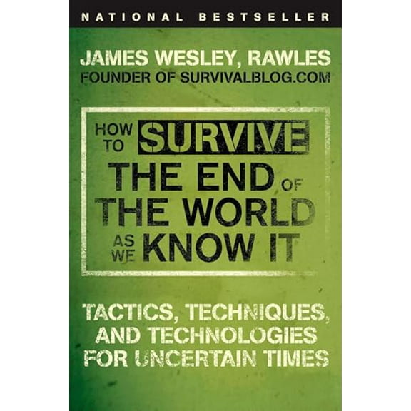 Pre-Owned How to Survive the End of the World as We Know It: Tactics, Techniques, and Technologies for Uncertain Times Paperback