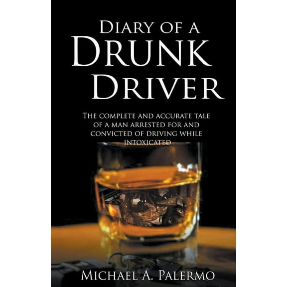 Diary of a Drunk Driver, (Paperback)