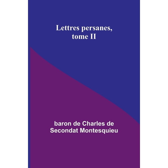Lettres persanes, tome II, (Paperback)