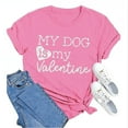 thumbnail image 1 of Tittly T-Shirts pour Femmes T-Shirts Graphiques Saint-Valentin Mon Chien Est Mon Saint-Valentin Imprimé Chandail en Molleton Décontracté Imprimé Col Rond T-Shirt Chandail pour Femmes T-Shirts Hauts Femmes Rose Vif G, 1 of 8