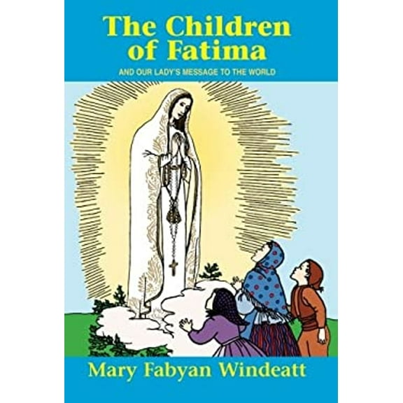 Pre-Owned The Children of Fatima: And Our Lady's Message to the World (Paperback) 0895554194 9780895554192