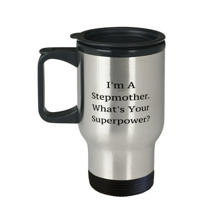 

Nice Stepmother Travel Mug I m A Stepmother. What s Your Superpower Gag Gifts