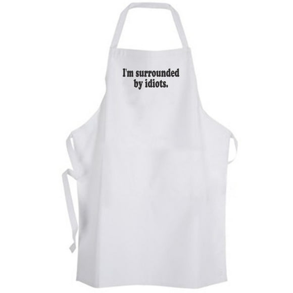 Aprons365 - I'm surrounded by idiots  Apron - Emo Rude Quote Funny Humor