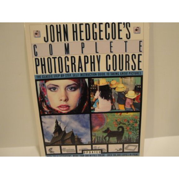 Pre-Owned John Hedgecoe's Complete Photography Course (Paperback) 0671475010 9780671475017