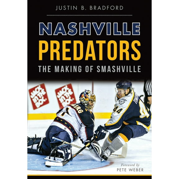 Sports Nashville Predators: The Making of Smashville, (Paperback)