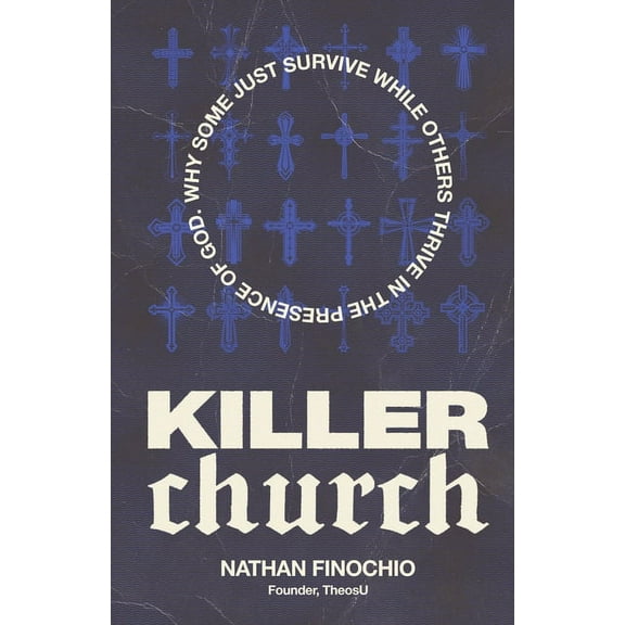 Killer Church: Why Some Just Survive and Others Thrive in the Presence of God, (Paperback)