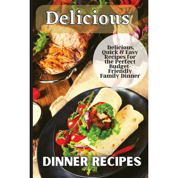 Delicious Dinner Recipes, (Paperback)
