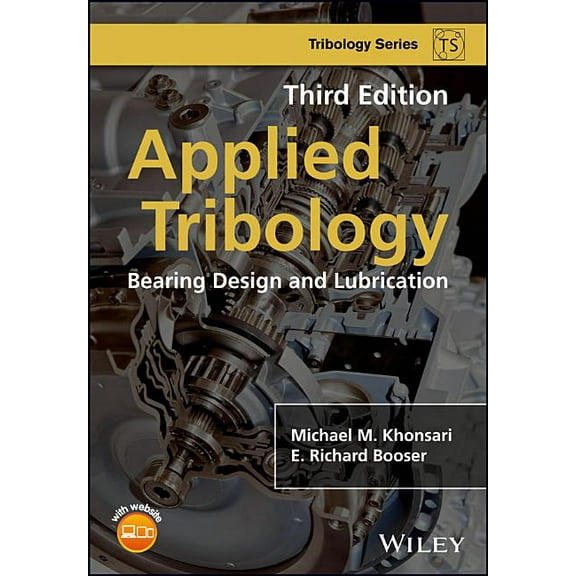 Tribology in Practice Applied Tribology: Bearing Design and Lubrication, (Hardcover)