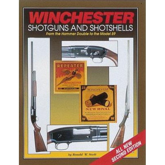 Pre-Owned Winchester Shotguns and Shotshells: From the Hammer Double to the Model 59 (Hardcover) 0873413393 9780873413398