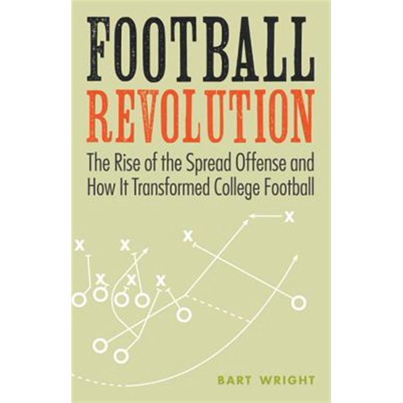 Pre-Owned Football Revolution: The Rise of the Spread Offense and How It Transformed College Football Paperback