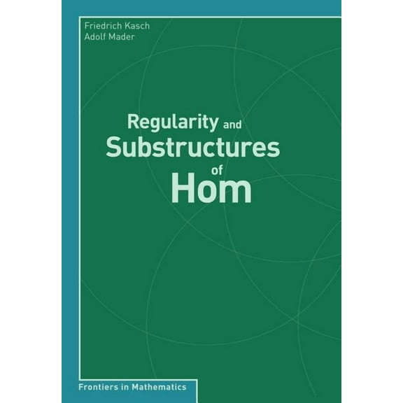 Frontiers in Mathematics Regularity and Substructures of Hom, (Paperback)