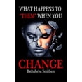thumbnail image 1 of Pre-Owned What Happens to Them When You Change (Paperback), 1 of 1