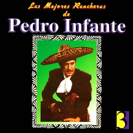 Las Mejores Rancheras De Pedro Infante, Vol.3