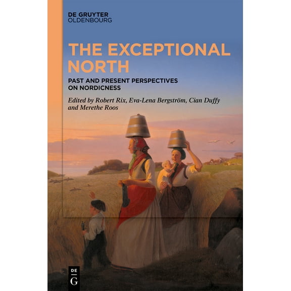 The Exceptional North: Past and Present Perspectives on Nordicness, (Hardcover)